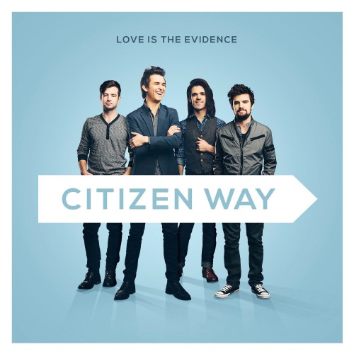 Citizen Way - Love is the Evidence (2013)
