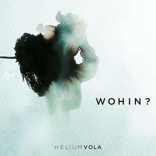 Helium Vola - Wohin (2013)