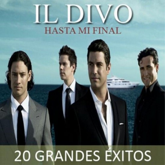 Il Divo  - Hasta Mi Final Grandes Exitos (2009)