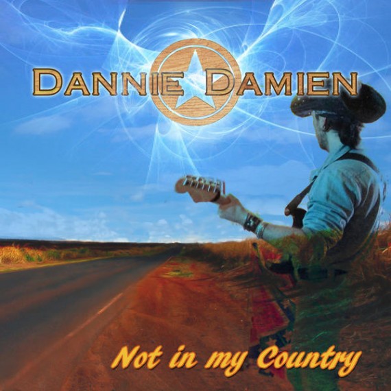 Dannie Damien - Not in My Country (2013)