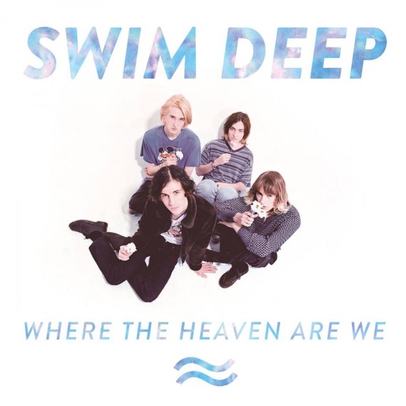 Swim Deep - Where the Heaven Are We (2013)
