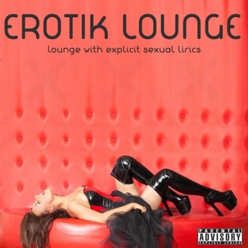 Erotik Lounge (Lounge with Explicit Sexual Lirics)(2013)