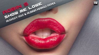 Robin S Show Me Love Aleksey Axe & Albina Mango Remix)