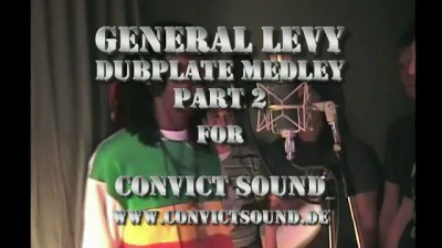 PART 2 - GENERAL LEVY Dubplate Medley for CONVICT SOUND - High Quality !!!