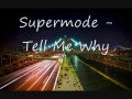 TELL MY WHY - SUPERMODE WITH 