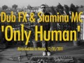 Dub FX & Stamina MC 'Only Human'