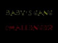 Baby's Gang - Challenger