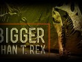 bigger-than-t-rex-vi